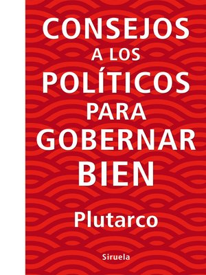cover image of Consejos a los políticos para gobernar bien